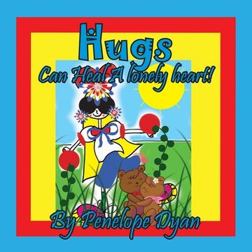 portada Hugs Can Heal A Lonely Heart! (en Inglés)