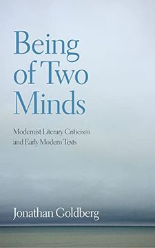 portada Being of two Minds: Modernist Literary Criticism and Early Modern Texts (en Inglés)