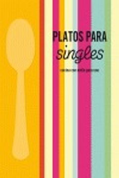 portada platos para singles cocina con estilo para uno.(ilustrados) (in Spanish)