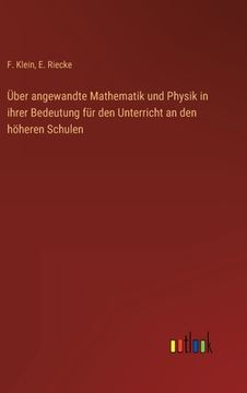 portada Über angewandte Mathematik und Physik in ihrer Bedeutung für den Unterricht an den höheren Schulen (en Alemán)