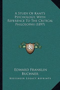 portada a study of kant's psychology, with reference to the critical philosophy (1897) (en Inglés)