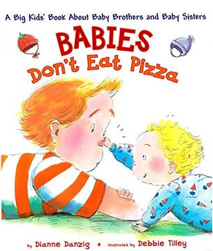 portada Babies Don't eat Pizza: A big Kids' Book About Baby Brothers and Baby Sisters (in English)