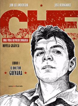 portada Che. Una Vida Revolucionaria Libro 1. El Doctor Guevara
