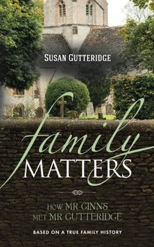 portada Family Matters: How mr Ginns met mr Gutteridge (en Inglés)
