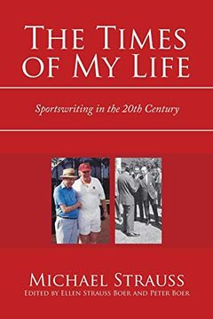 portada The Times of my Life: Sportswriting in the 20Th Century (en Inglés)