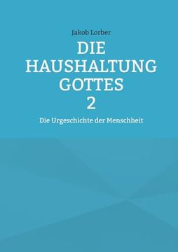 portada Die Haushaltung Gottes Band 2: Die Urgeschichte der Menschheit (en Alemán)