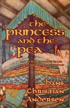 portada The Princess and the Pea and Other Favorite Tales (With Original Illustrations) (en Inglés)