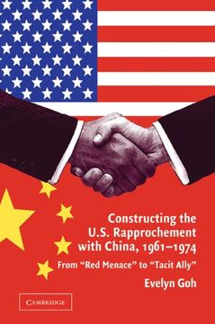 portada Constructing the U. S. Rapprochement With China, 1961-1974: From 'red Menace' to 'tacit Ally' 