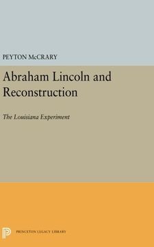 portada Abraham Lincoln and Reconstruction: The Louisiana Experiment (Princeton Legacy Library) (en Inglés)