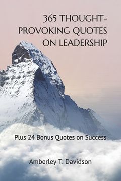 portada 365 Thought-Provoking Quotes on Leadership: Plus 24 Bonus Quotes on Success (en Inglés)