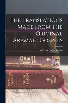 portada The Translations Made From The Original Aramaic Gospels (en Inglés)