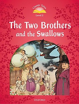 portada Classic Tales Second Edition: Level 2: The Two Brothers and the Swallows Audio Pack