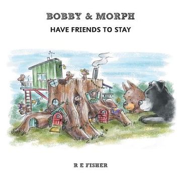 portada Bobby & Morph: Have Friends to Stay (en Inglés)