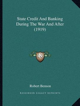 portada state credit and banking during the war and after (1919) (en Inglés)