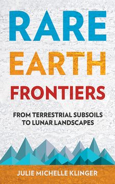 portada Rare Earth Frontiers: From Terrestrial Subsoils to Lunar Landscapes (en Inglés)