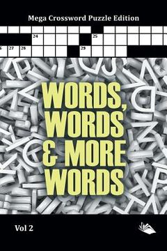 portada Words, Words & More Words Vol 2: Mega Crossword Puzzle Edition (in English)