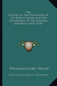 portada the history of the overthrow of the roman empire, and the fothe history of the overthrow of the roman empire, and the foundation of the principal euro (en Inglés)