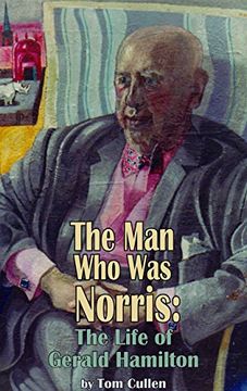portada The Man Who Was Norris: The Life of Gerald Hamilton (en Inglés)