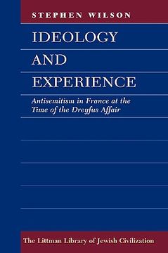 portada ideology and experience: antisemitism in france at the time of the dreyfus affair