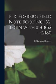 portada F. R. Fosberg Field Note Book No. 62, Begin With # 41862 - 42180 (en Inglés)