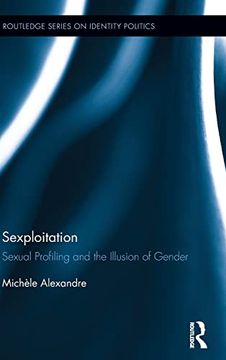 portada Sexploitation: Sexual Profiling and the Illusion of Gender (Routledge Series on Identity Politics)