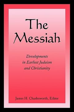 portada the messiah: developments in earliest judaism and christianity (en Inglés)