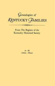 portada Genealogies of Kentucky Families, from the Register of the Kentucky Historical Society. Voume a - M (Allen - Moss) (en Inglés)