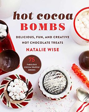 portada Hot Cocoa Bombs: Delicious, Fun, and Creative hot Chocolate Treats (en Inglés)