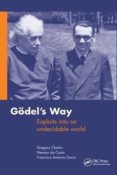 portada Goedel's Way: Exploits Into an Undecidable World (en Inglés)
