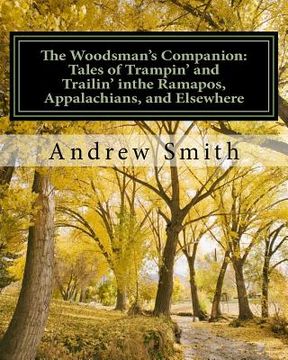 portada The Woodsman's Companion: Tales of Trampin' and Trailin' in the Ramapos, Appalachians and Elsewhere (en Inglés)