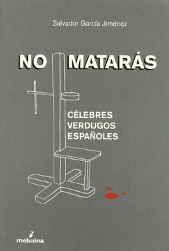 portada No Matarás. Célebres Verdugos Españoles (in Spanish)