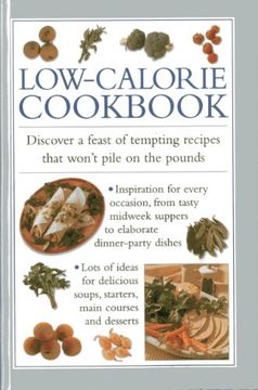 portada low-calorie cookbook: discover a feast of tempting recipes that won't pile on the pounds (en Inglés)
