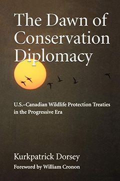 portada The Dawn of Conservation Diplomacy: U. S. -Canadian Wildlife Protection Treaties in the Progressive era (Weyerhaeuser Environmental Books) (in English)