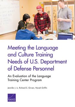 portada Meeting the Language and Culture Training Needs of U.S. Department of Defense Personnel: An Evaluation of the Language Training Center Program (en Inglés)