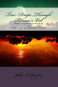 portada Tear Drops Through Heaven's Veil: New found friendship or Old Love in Hidden Form?