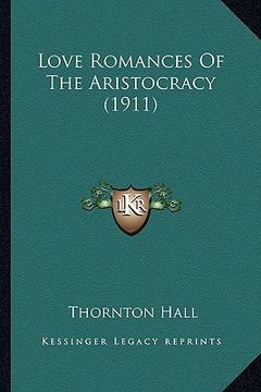 portada love romances of the aristocracy (1911) (en Inglés)