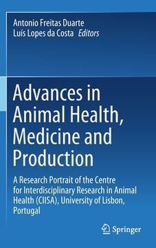 portada Advances in Animal Health, Medicine and Production: A Research Portrait of the Centre for Interdisciplinary Research in Animal Health (Ciisa), Univers