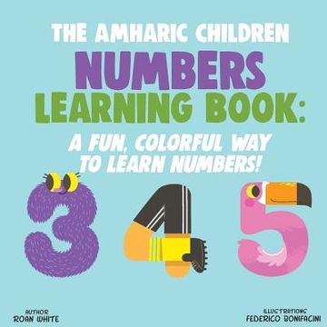 portada The Amharic Children Numbers Learning Book: A Fun, Colorful Way to Learn Numbers! (in English)