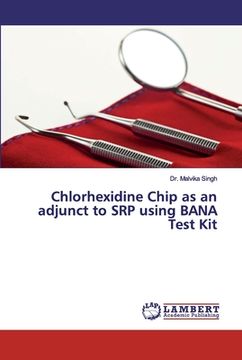 portada Chlorhexidine Chip as an adjunct to SRP using BANA Test Kit (en Inglés)