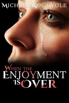 portada When The Enjoyment Is Over (in English)
