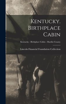 portada Kentucky. Birthplace Cabin; Kentucky - Birthplace Cabin - Hardin County (en Inglés)