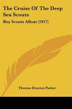 portada the cruise of the deep sea scouts: boy scouts afloat (1917) (in English)