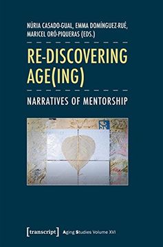 portada Re-Discovering Age(Ing): Narratives of Mentorship (Aging Studies) (en Inglés)