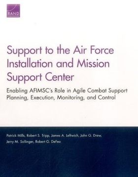 portada Support to the Air Force Installation and Mission Support Center: Enabling AFIMSC's Role in Agile Combat Support Planning, Execution, Monitoring, and Control