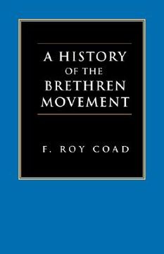 portada A History of the Brethren Movement: Its Origins, its Worldwide Development and its Significance for the Present day (en Inglés)