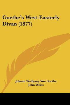 portada goethe's west-easterly divan (1877) (en Inglés)