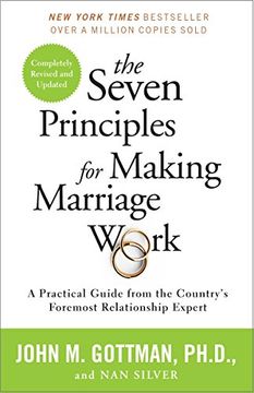 portada The Seven Principles for Making Marriage Work: A Practical Guide From the Country'S Foremost Relationship Expert (en Inglés)