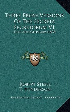 portada three prose versions of the secreta secretorum v1: text and glossary (1898) (en Inglés)