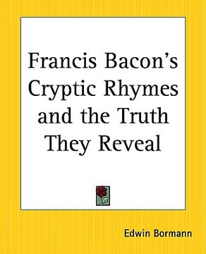 portada francis bacon's cryptic rhymes and the truth they reveal (en Inglés)