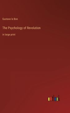 portada The Psychology of Revolution: in large print (en Inglés)
